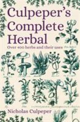 Culpeper's Herbal: Over 400 Herbs and Their Uses 1789503906 Book Cover