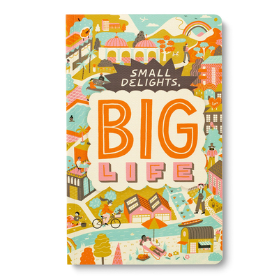Write Now Journal: Small Delights, Big Life 1966077068 Book Cover