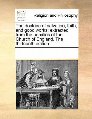 The Doctrine of Salvation, Faith, and Good Work... 1170875181 Book Cover