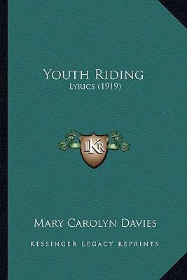 Youth Riding: Lyrics (1919) 1163937444 Book Cover
