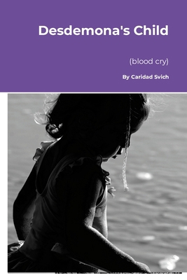 Desdemona's Child (blood cry) 1300275723 Book Cover