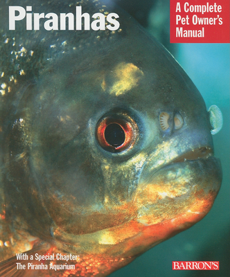 Piranhas: Everything about Purchase, Nutrition,... B0092FRBLK Book Cover