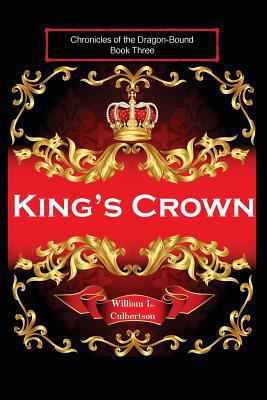 King's Crown: Chronicles of the Dragon-Bound, B... 150781710X Book Cover