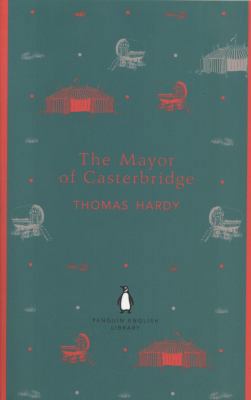 The Mayor of Casterbridge 0141199598 Book Cover