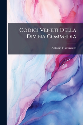Codici Veneti Della Divina Commedia [Italian] 114966648X Book Cover