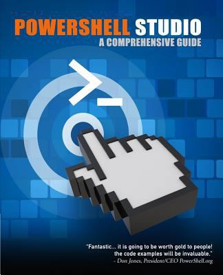 PowerShell Studio: A Comprehensive Guide 1542658012 Book Cover