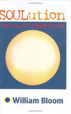 Soulution: The Holistic Manifesto 1401903428 Book Cover