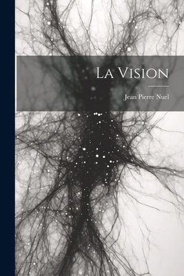 La Vision [French] 1022708929 Book Cover