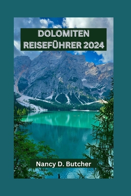 Dolomiten Reiseführer 2024: Enthüllte Dolomiten... [German] B0CSSYX9D1 Book Cover