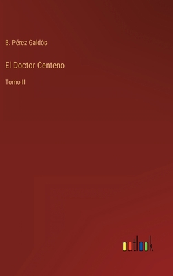 El Doctor Centeno: Tomo II [Spanish] 3368000837 Book Cover