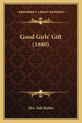 Good Girls' Gift (1880) 1165328348 Book Cover