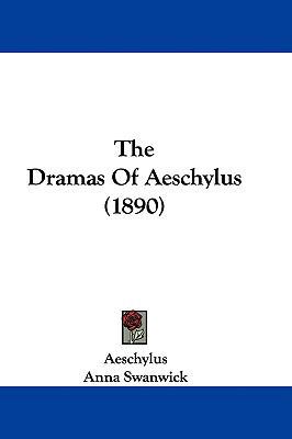 The Dramas Of Aeschylus (1890) 1437419763 Book Cover