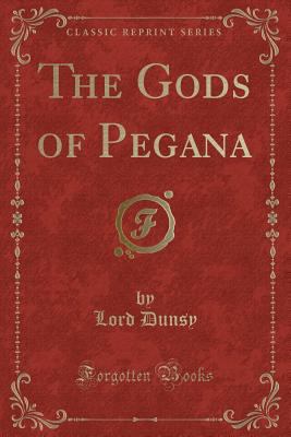 The Gods of Pegana (Classic Reprint) 1331457882 Book Cover