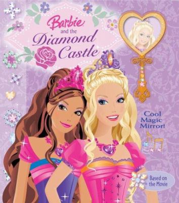 Barbie & the Diamond Castle: A Story of Friends... 0794416489 Book Cover