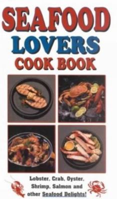 Seafood Lovers Cook Book 1885590822 Book Cover