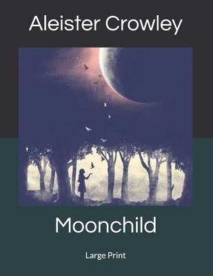 Moonchild: Large Print 1693102471 Book Cover