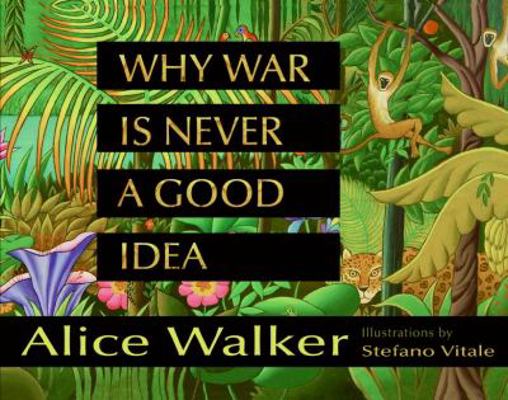 Why War Is Never a Good Idea 0060753854 Book Cover
