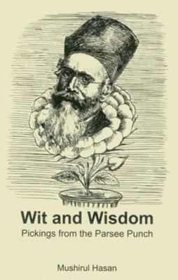 Wit and Wisdom: Pickings from the Parsee Punch 8192091260 Book Cover