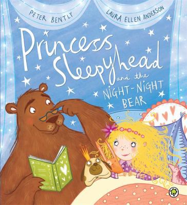 Princess Sleepyhead and the Night-Night Bear 140833061X Book Cover