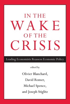 In the Wake of the Crisis: Leading Economists R... 0262526824 Book Cover