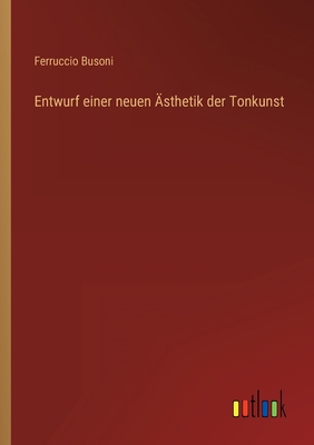 Entwurf einer neuen Ästhetik der Tonkunst [German] 336844834X Book Cover