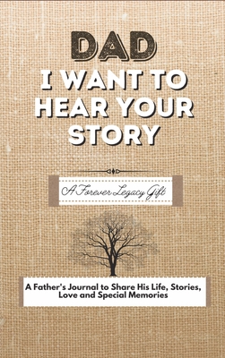 Dad, I Want To Hear Your Story: A Fathers Journ... 0648864480 Book Cover