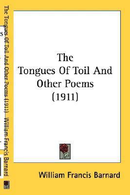 The Tongues Of Toil And Other Poems (1911) 0548572984 Book Cover