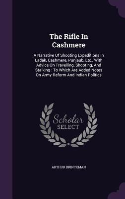 The Rifle In Cashmere: A Narrative Of Shooting ... 1347075232 Book Cover