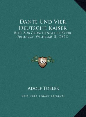 Dante Und Vier Deutsche Kaiser: Rede Zur Gedach... [German] 1169431305 Book Cover