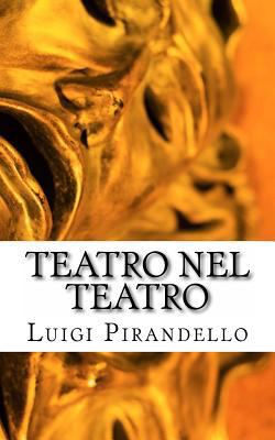 Teatro Nel Teatro: Sei personaggi in cerca d'au... [Italian] 1496197666 Book Cover