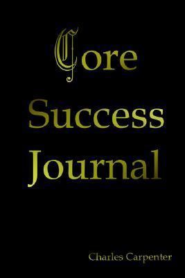 Core Success Journal B0029J5GZO Book Cover
