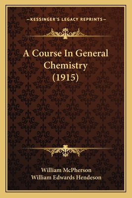 A Course In General Chemistry (1915) 1164137255 Book Cover