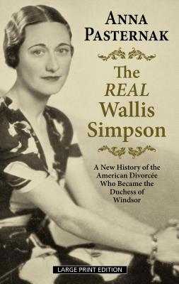 The Real Wallis Simpson: A New History of the A... [Large Print] 1432865390 Book Cover