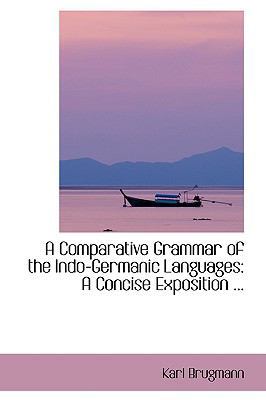 A Comparative Grammar of the Indo-Germanic Lang... 0554415526 Book Cover