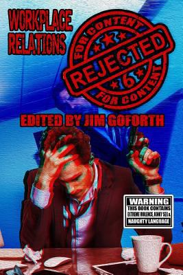 Rejected for Content 6: Workplace Relations 1977941915 Book Cover