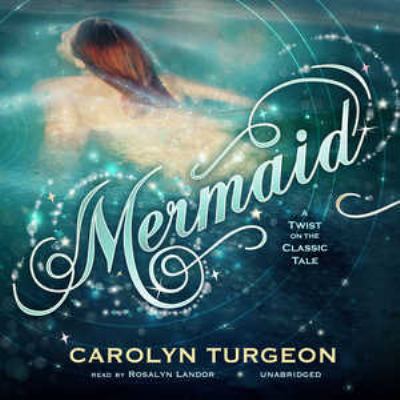 Mermaid: A Twist on the Classic Tale 1455122696 Book Cover
