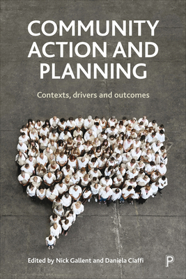 Community Action and Planning: Contexts, Driver... 1447315162 Book Cover