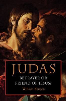 Judas: Betrayer or Friend of Jesus 0334026369 Book Cover