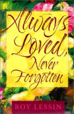 Always Loved Never Forgotten : Words of Hope an... 156292642X Book Cover