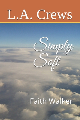 Simply Soft: Faith Walker B0939M9T6K Book Cover