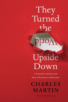 They Turned the World Upside Down: A Storytelle... 0785231420 Book Cover