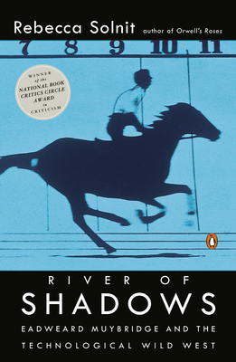 River of Shadows: Eadweard Muybridge and the Te... 0142004103 Book Cover