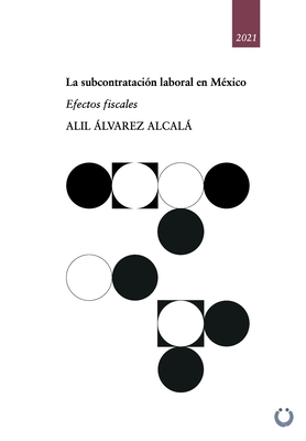 La subcontratación laboral en México: Efectos f... [Spanish] B0991DBT4Y Book Cover