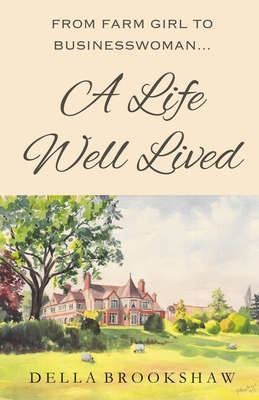 A Life Well Lived 0995499632 Book Cover