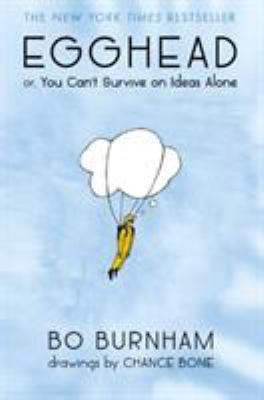 Egghead: Or, You Can't Survive on Ideas Alone 1455519146 Book Cover