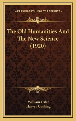 The Old Humanities And The New Science (1920) 1168858801 Book Cover