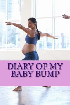 Diary of My Baby Bump: Volume 2 1544813724 Book Cover