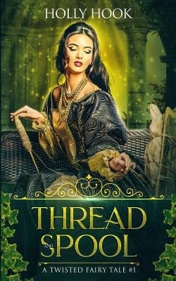 Thread and Spool (A Twisted Fairy Tale #1) 1533168083 Book Cover