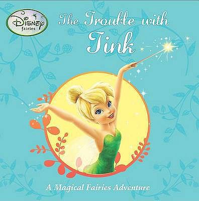 Disney Stories: Trouble with Tink: Fairies 140758393X Book Cover