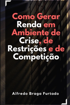 Como Gerar Renda em Ambiente de Crise, de Restr... [Portuguese] B08WZCVG42 Book Cover